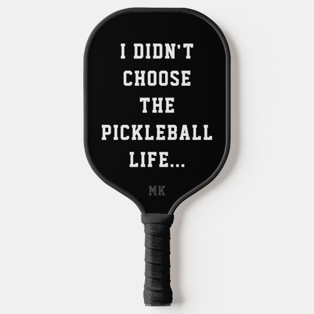 Funny Pickleball Life Quote Black & White Type Paddle (Front)