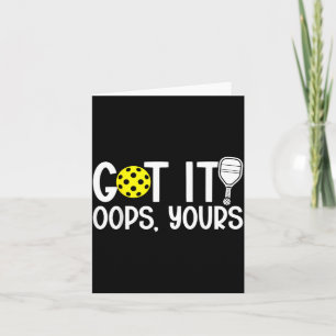 Funny Pickleball Lovers Got It Oops Yours Card