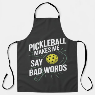 funny pickleball makes me say bad words apron