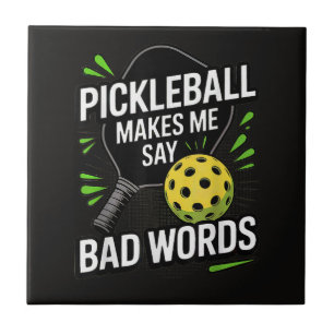 Funny Pickleball Makes Me Say Bad Words Ceramic Tile