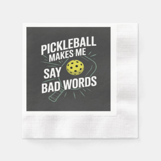 funny pickleball makes me say bad words napkin