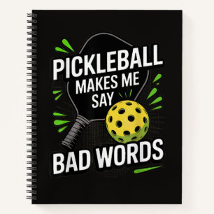 Funny Pickleball Makes Me Say Bad Words Notebook