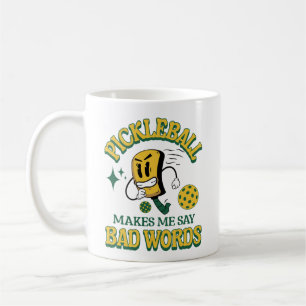 Funny Pickleball Makes Me Say Bad Words Paddleball Coffee Mug