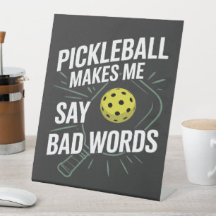funny pickleball makes me say bad words pedestal sign