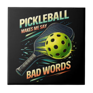 Funny Pickleball Makes Me Say Bad Words Player Ceramic Tile