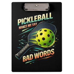 Funny Pickleball Makes Me Say Bad Words Player Clipboard