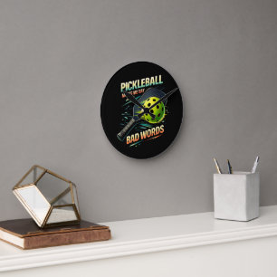 Funny Pickleball Makes Me Say Bad Words Player Round Clock
