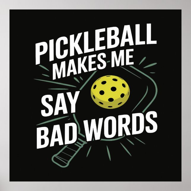 Funny Pickleball Makes Me Say Bad Words Poster (Front)