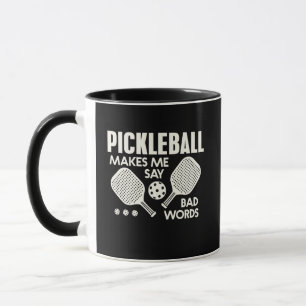 Funny Pickleball Makes Me Say Bad Words Sports  Mug