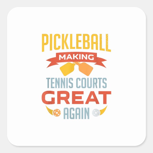 funny pickleball making tennis courts great again square sticker (Front)