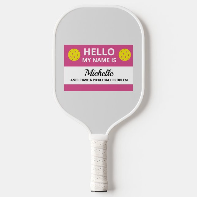 Funny Pickleball My Name is Addicted to Pickleball Paddle (Front)