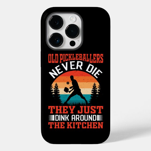 Funny Pickleball Old Pickleballers Never Die Meme Case-Mate iPhone Case (Back)