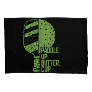 Funny Pickleball Paddle Up Butter Cup Pillowcase