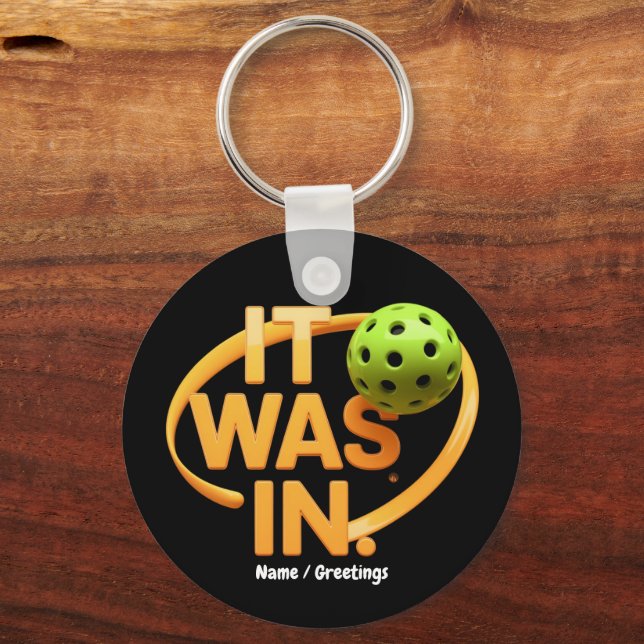 Funny Pickleball Player "It Was In" Paddleball  Key Ring (Front)
