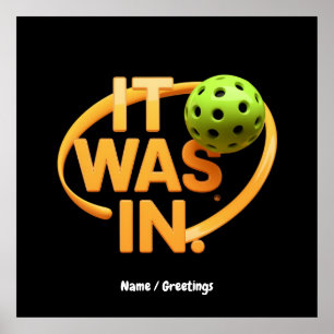 Funny Pickleball Player "It Was In" Paddleball  Poster