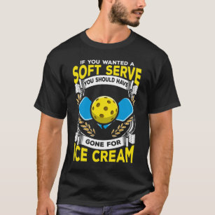 Funny Pickleball Player Serve Sarcastic Sport T-Shirt