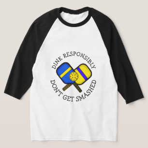 Funny Pickleball Pun   Don't Get Smashed   T-Shirt