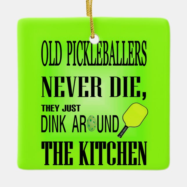 Funny Pickleball Quote Ceramic Ornament (Front)