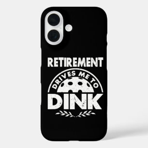 Funny Pickleball Retirement Drives Me To Dink Gift iPhone 16 Case
