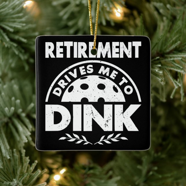 Funny Pickleball Retirement Drives Me To Dink Gift Ceramic Ornament (Tree)