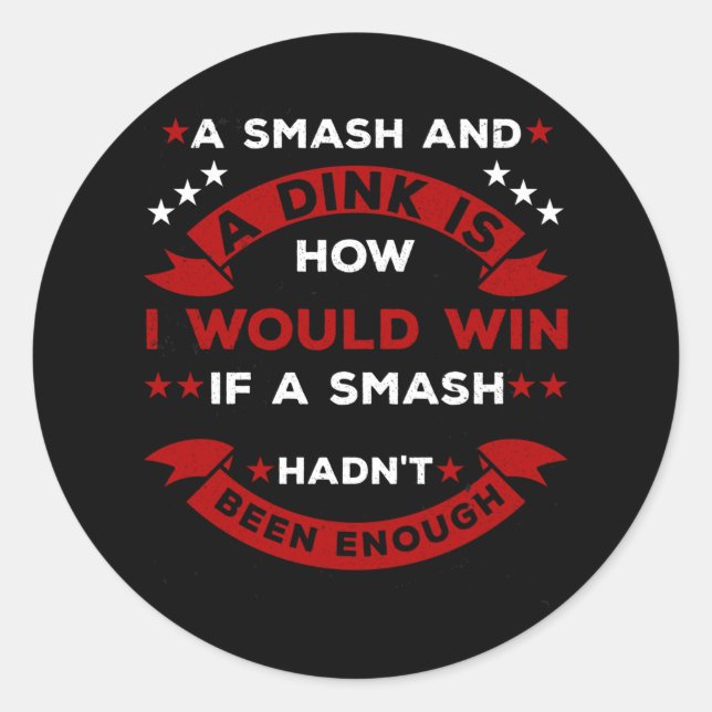 Funny Pickleball Saying Classic Round Sticker (Front)