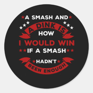 Funny Pickleball Saying Classic Round Sticker