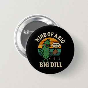 Funny Pickleball Social Club Big Dill 6 Cm Round Badge