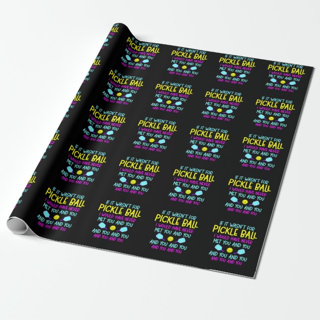 Funny Pickleball Team Quote Pickleball Player Wrapping Paper (Unrolled)