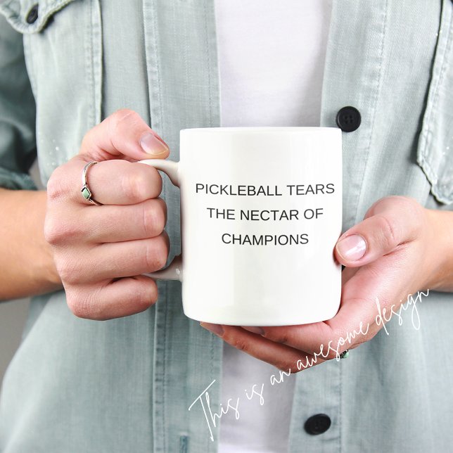 Funny Pickleball Tears: The Nectar of Champions Mug (Creator Uploaded)