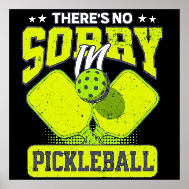 Funny Pickleball There's No Sorry In Pickleball  Poster (Front)