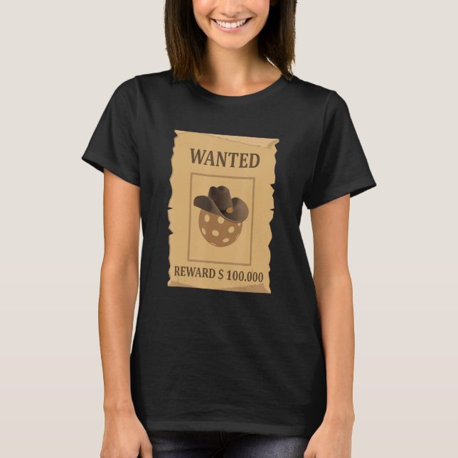 Funny Pickleball Wanted Poster Pickleball Lover Pl T-Shirt (Front)