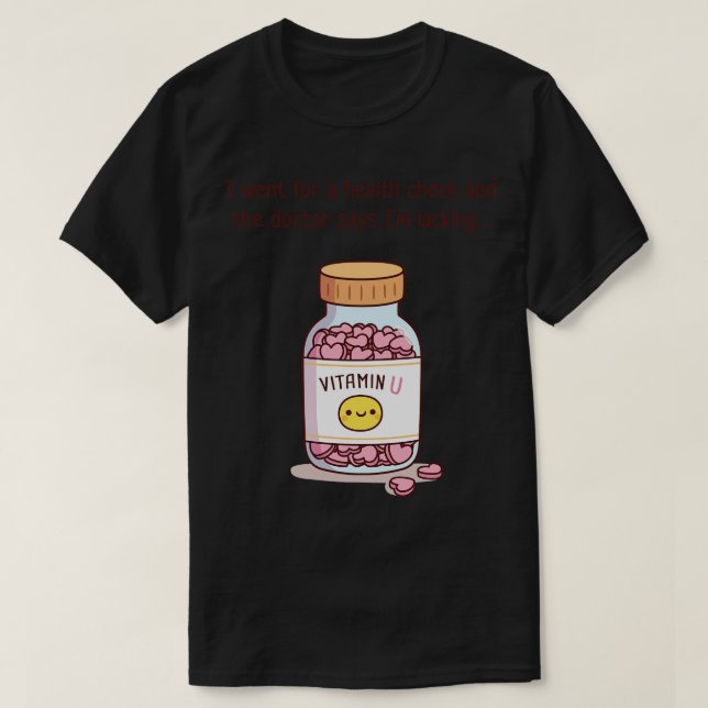 Funny Pickup Line Lacking Vitamin U T-Shirt (Design Front)
