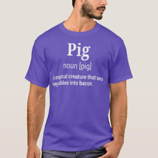 Funny Pig and Bacon Definition Hilarious Sarcastic T-Shirt
