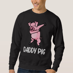Funny Pig For Men Dad Piglet Hog Piggy Farm Animal Sweatshirt