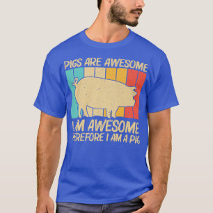 Funny Pig For Men Women Bacon Animal Lover Swine F T-Shirt