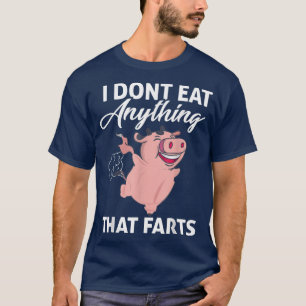 Funny Pig I Don't Eat Anything That Farts Vegan Ve T-Shirt