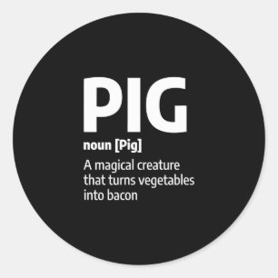 Funny Pig Meat Definition A Pork Bacon Classic Round Sticker