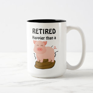 Funny Pig Theme Retirement Humour Happier than a.. Two-Tone Coffee Mug