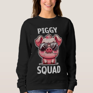 Funny Pig Wearing Sunglasses Piggy Squad Farm Farm Sweatshirt