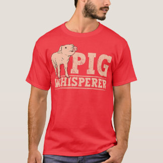 Funny Pig Whisperer Poultry Farmer T-Shirt