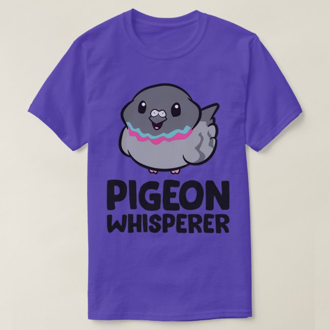 Funny Pigeon Lover Pigeon Whisperer T-Shirt (Design Front)