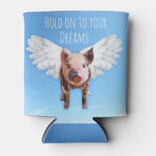 Funny Pigs Might Fly Hold onto Dreams Can Cooler