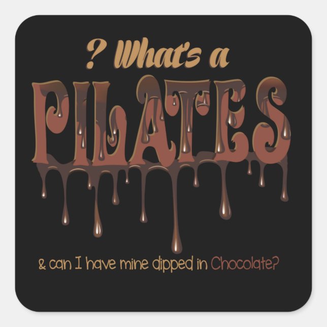 Funny Pilates Dipped in Chocolate Square Sticker (Front)