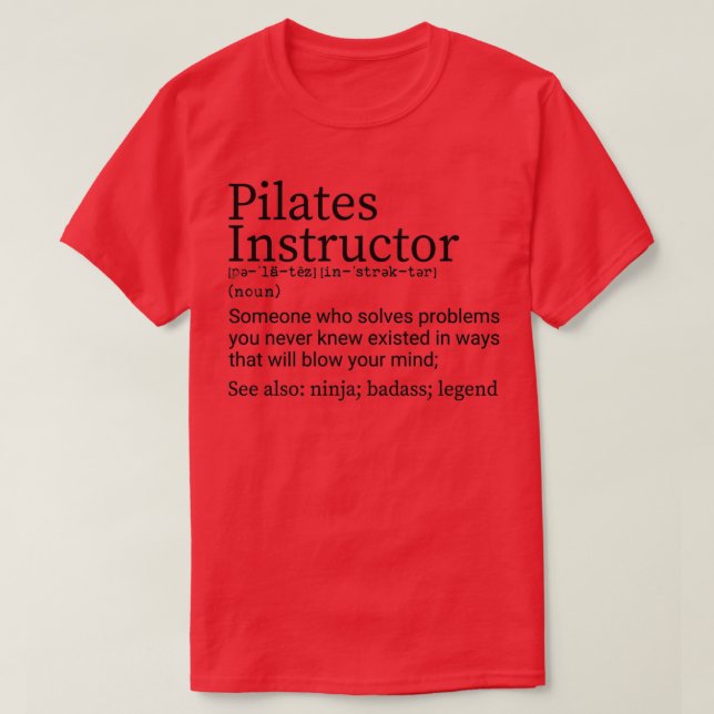 Funny Pilates Instructor Definition Pilates Instru T-Shirt (Design Front)
