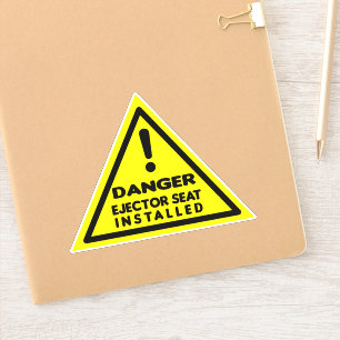 Funny Pilot Ejector Seat Installed Danger Sign