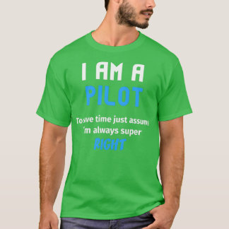 Funny Pilot To Save Time Always Super Right  T-Shirt