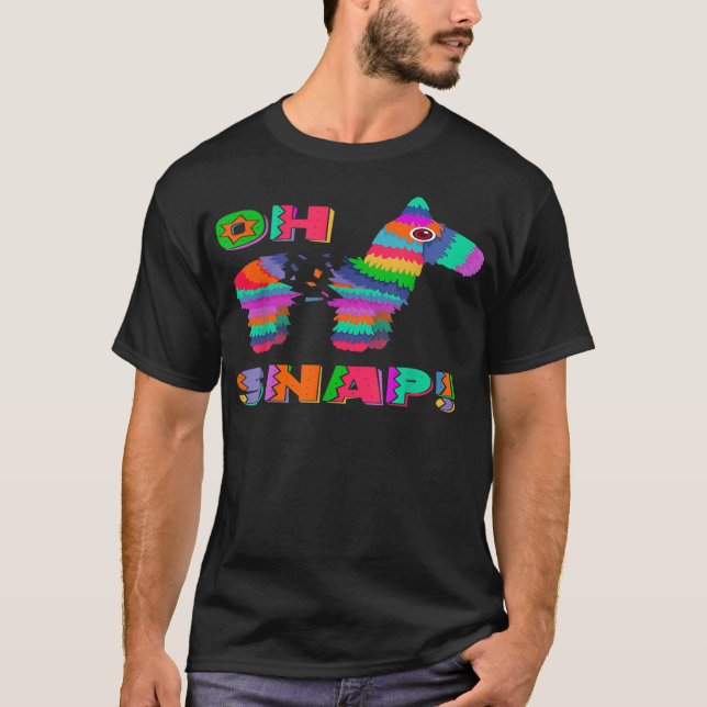 Funny Pinata OH SNAP Cinco de Mayo Meican Party Te T-Shirt (Front)