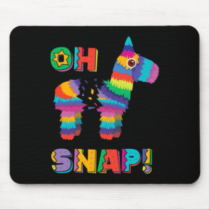 Funny Pinata Oh Snap Cinco De Mayo Mexican Party T Mouse Pad