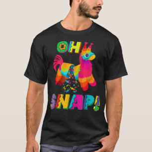 Funny Pinata Outfit OH SNAP Cinco de Mayo Meican P T-Shirt