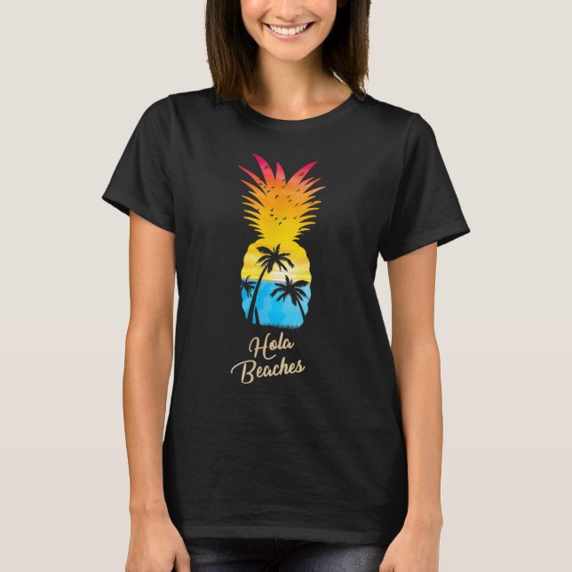 Funny Pineapple Sunset - Hola Beaches  T-Shirt (Front)